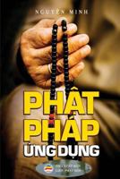 Phat Phap Ung Dung : Van Dung Loi Phat Day Trong Cuoc Song Hang Ngay 1986801632 Book Cover