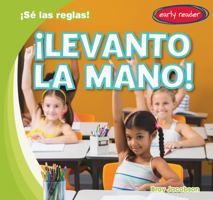 ¡Levanto La Mano! (I Raise My Hand!) 153829088X Book Cover