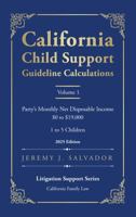 California Child Support Guideline Calculations - Volume 1 (2025 Edition): Party's Monthly Net Disposable Income $0 to $19,000 (1 to 5 Children) (2025 ... Child Support Guideline Calculations) B0GQZC3W7Z Book Cover