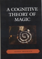 A Cognitive Theory of Magic 0759110409 Book Cover