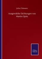 Ausgew�hlte Dichtungen von Martin Opitz 3846057266 Book Cover