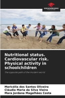 Nutritional status. Cardiovascular risk. Physical activity in schoolchildren 6209715842 Book Cover