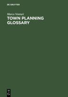 Town Planning Glossary: 10,000 Multilingual Terms in One Alphabet for European Town Planners 3598109032 Book Cover