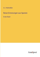 Reise-Erinnerungen aus Spanien: Erster Band (German Edition) 338203994X Book Cover