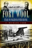 Fort Wool: Star-Spangled Banner Rising 1596295740 Book Cover