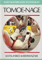 Tomoe-nage (Judo Masterclass Techniques) 0951845578 Book Cover