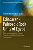 Ediacaran-Paleozoic Rock Units of Egypt: Their Correlation with Adjacent Countries and Their Depositional Environments (Earth and Environmental Sciences Library) 3031273222 Book Cover