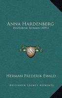 Anna Hardenberg: Historisk Roman (1891) 1166482065 Book Cover