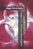 Código 723 – Amenaza Bioenergética: Saga Terra Gaia (Spanish Edition) 171138058X Book Cover