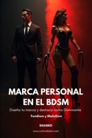 LA MARCA PERSONAL EN EL BDSM: Cómo diseñar tu marca y destacar como Dominante (Spanish Edition) B0FHD8539P Book Cover