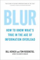Blur: How to Know What's True in the Age of Information Overload 1608193012 Book Cover