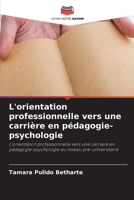 L'orientation professionnelle vers une carrière en pédagogie-psychologie: L'orientation professionnelle vers une carrière en pédagogie-psychologie au niveau pré-universitaire 6205735504 Book Cover