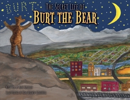 The Secret Life of Burt the Bear 1591522986 Book Cover