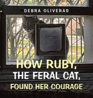 How Ruby, the Feral Cat, Found Her Courage B0FBS59PVX Book Cover