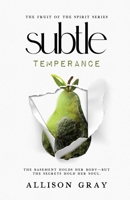 Subtle: Temperance: The Fruit of the Spirit Series (Subtle: The Fruit of the Spirit Series) B0F7Y42BPT Book Cover