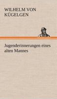Jugenderinnerungen eines alten Mannes 9916418535 Book Cover