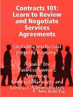 Contracts 101: Learn to Review and Negotiate Services Agreements (Including Intellectual Property Licensing) 0578025701 Book Cover