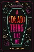 A (dead) thing like me 1529536405 Book Cover