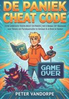 DE PANIEK CHEAT CODE: JOUW GAMEGIDS TEGEN ANGST EN PANIEK: Hét 6-Weken CBT Werkboek voor Tieners om Paniekaanvallen te Verslaan & Je Brein te Hacken B0G3NF9N67 Book Cover