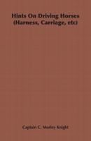 Hints On Driving Horses (Harness, Carriage, etc) 0851313906 Book Cover