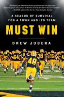 Must Win: A Season of Survival for a Town and Its Team 0312642202 Book Cover