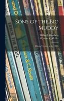 Sons of the Big Muddy: Dakota Territory in the 1880's 1014328047 Book Cover