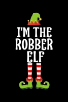 I'm the Robber Elf: Blank Lined Family Matching Christmas Diary Best Christmas gift Notebook And Journal 6x9 Inch 120 Pages White Paper 1709961392 Book Cover