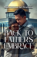 Back to Father's Embrace B0FG7HBPMY Book Cover