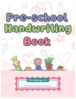 Preschool Handwriting Book: Practice Pen Control, Letter Formation, and Early Writing Confidence B0FHF6Q365 Book Cover