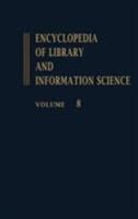 Encyclopedia of Library and Information Science: Volume 8 - El Salvador: National Library in to Ford Foundation 082472108X Book Cover