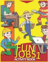 Fun Jobs Activity Book 1: Letter Tracing and Word Match with pictures for kids B08FQJQF1R Book Cover