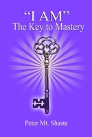 I AM the Key to Mastery 1087940761 Book Cover