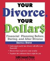 Your Divorce, Your Dollars: Financial Planning Before, During, and After Divorce (Self-Counsel Reference Series) 1551804301 Book Cover