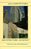 Architecture, Anyone? Cautionary Tales of the Building Art (United States and Canadian Rights) 0520061950 Book Cover