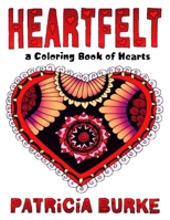 HEARTFELT: a Coloring Book of Hearts 1951576004 Book Cover