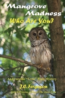 Mangrove Madness: Who are You? (Ernie Pratt #2) B08DSWYKFV Book Cover