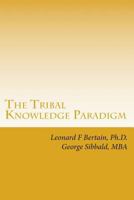 The Tribal Knowledge Paradigm: Creating the Culture of Innovation 1481024329 Book Cover