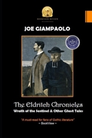 The Eldritch Chronicles: Wrath of the Sentinel & Other Ghost Tales B0CL1VQ6PM Book Cover