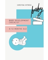 Baby development checklist: 0-12 months old B08R1H2KRS Book Cover