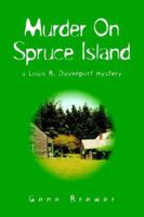 Murder on Spruce Island: A Louis B. Davenport Mystery 1425702899 Book Cover