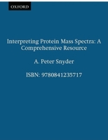 Interpreting Protein Mass Spectra: A Comprehensive Resource (American Chemical Society Publication) 0841235716 Book Cover