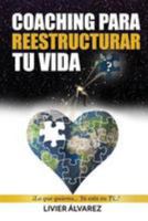 Coaching Para Reestructurar Tu Vida: �Lo que quieres... Ya esta en ti! 1544106491 Book Cover
