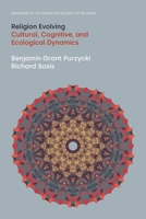 Religion Evolving: Cultural, Cognitive, and Ecological Dynamics 1800500521 Book Cover