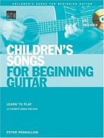 Children's Songs for Beginning Guitar: Learn to Play 15 Favorite Songs for Kids 0634052187 Book Cover