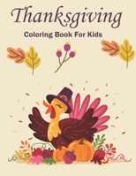 Thanksgiving Coloring Book for Kids: Happy Thanksgiving Day Coloring Pages for Kids, Toddlers and Preschool Turkey Funny Coloring Pages B08MSLX6JX Book Cover