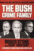 The Bush Crime Family: The Inside Story of an American Dynasty 1510721401 Book Cover
