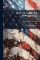When Franklin Advertised 1173801669 Book Cover