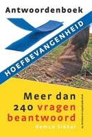 Antwoordenboek hoefbevangenheid: meer dan 240 vragen beantwoord (Dutch Edition) 9493034240 Book Cover