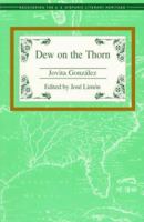 Dew on the Thorn (Recovering the Us Hispanic Literary Heritage) 1558851755 Book Cover