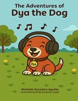 The Adventures of Dya the Dog B0FQPMYL6M Book Cover
